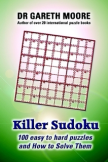 Killer Sudoku: 100 easy to hard puzzles and how to solve them